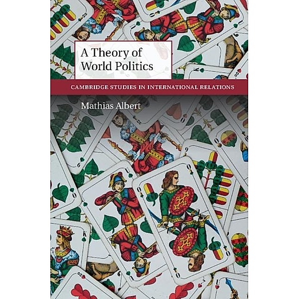 Theory of World Politics, Mathias Albert