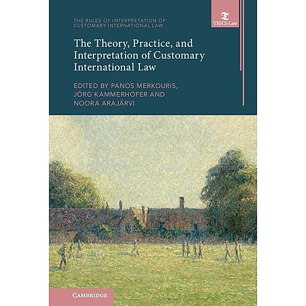 Theory, Practice, and Interpretation of Customary International Law / The Rules of Interpretation of Customary International Law
