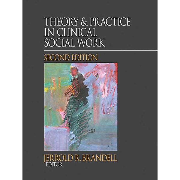 Theory &  Practice in Clinical Social Work, Jerrold R. Brandell