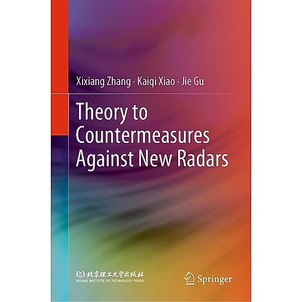 Theory to Countermeasures Against New Radars, Xixiang Zhang, Kaiqi Xiao, Jie Gu