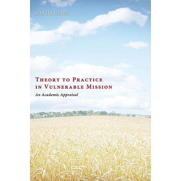 Theory to Practice in Vulnerable Mission, Jim Harries