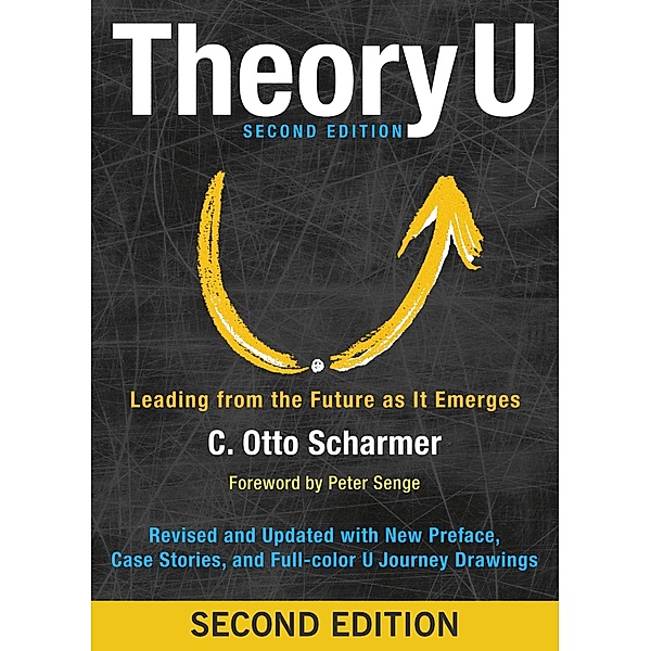 Theory U, C. Otto Scharmer
