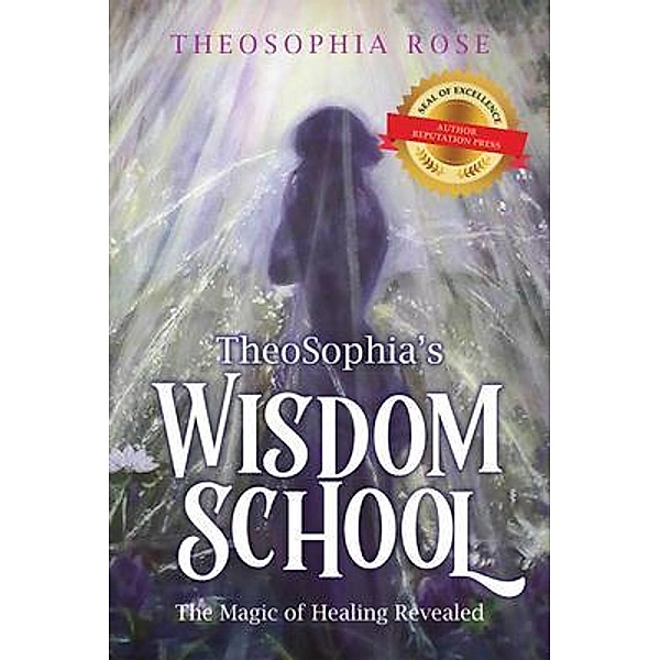 TheoSophia's Wisdom School / Author Reputation Press, LLC, Mother Theosophia Rose