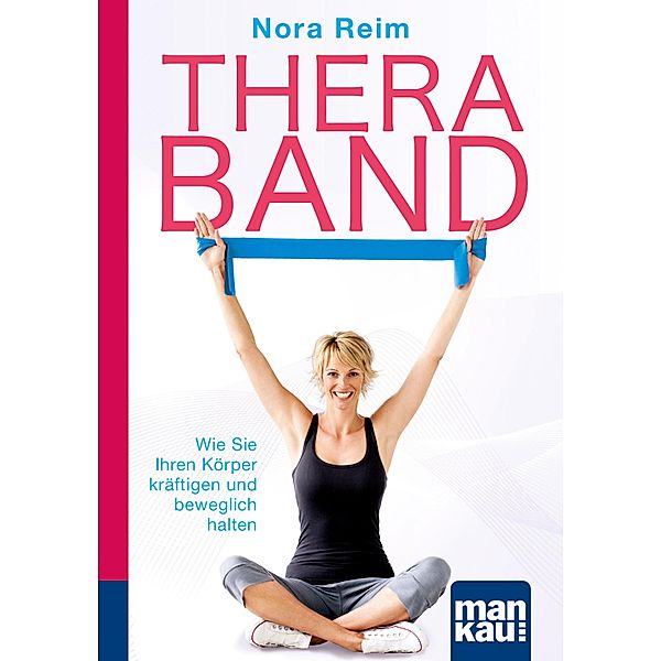 Thera-Band. Kompakt-Ratgeber, Nora Reim