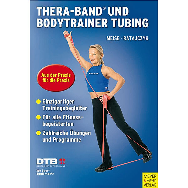 Thera-Band und Bodytrainer Tubing, Horst Meise, Gesine Ratajczyk