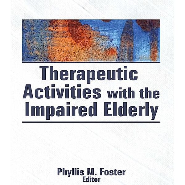 Therapeutic Activities With the Impaired Elderly