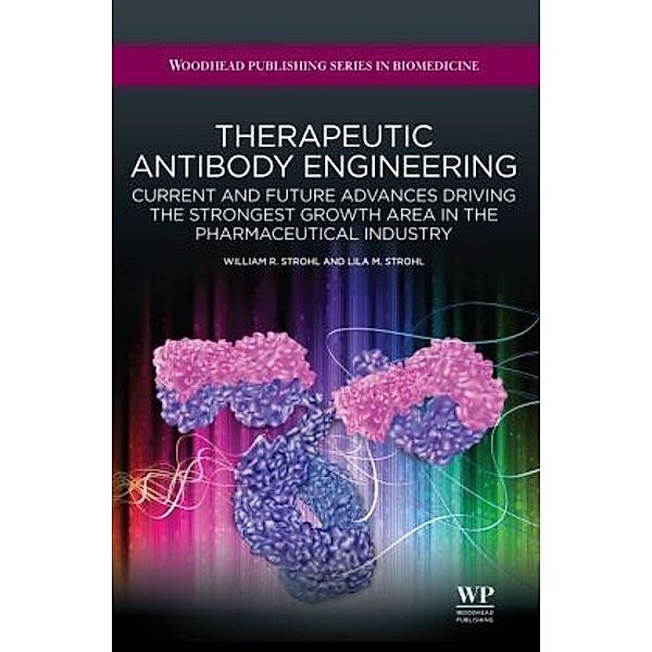 Therapeutic Antibody Engineering, William R Strohl, Lila M Strohl