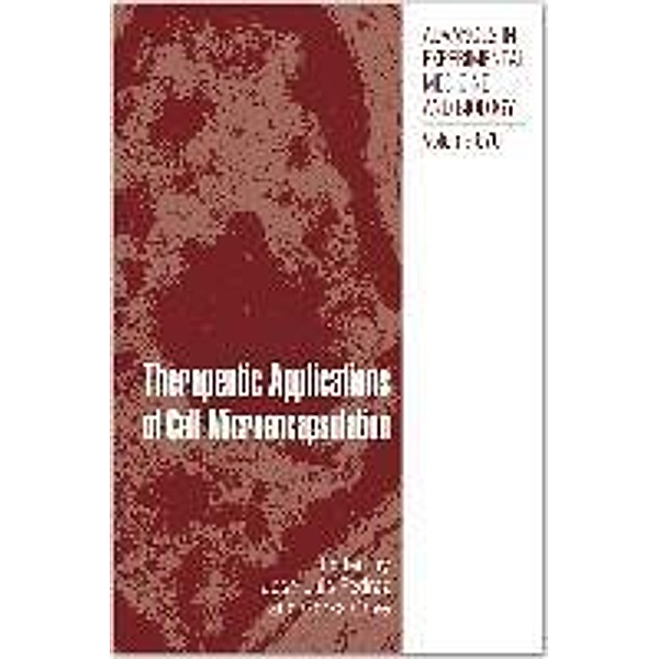Therapeutic Applications of Cell Microencapsulation / Advances in Experimental Medicine and Biology Bd.670, Gorka Orive