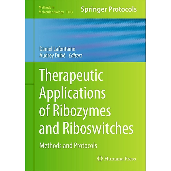 Therapeutic Applications of Ribozymes and Riboswitches / Methods in Molecular Biology Bd.1103