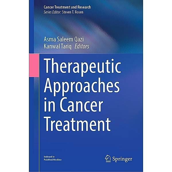 Therapeutic Approaches in Cancer Treatment / Cancer Treatment and Research Bd.185