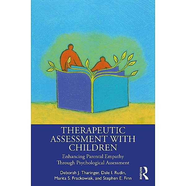 Therapeutic Assessment with Children, Deborah J. Tharinger, Dale I. Rudin, Marita Frackowiak, Stephen E. Finn