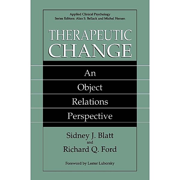 Therapeutic Change / NATO Science Series B:, Sidney J. Blatt, Richard Q. Ford