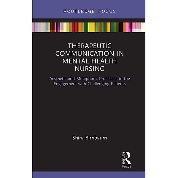 Therapeutic Communication in Mental Health Nursing, Shira Birnbaum