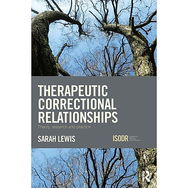 Therapeutic Correctional Relationships / International Series on Desistance and Rehabilitation, Sarah Lewis