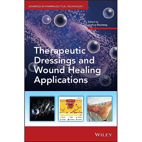 Therapeutic Dressings and Wound Healing Applications / Advances in Pharmaceutical Technology