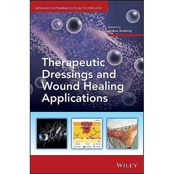 Therapeutic Dressings and Wound Healing Applications / Advances in Pharmaceutical Technology