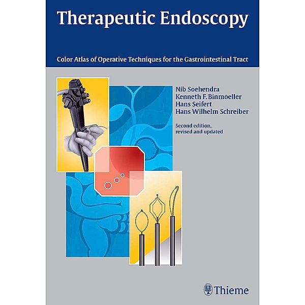 Therapeutic Endoscopy, Nib Soehendra, Hans-Wilhelm Schreiber, Hans Seifert, Kenneth F. Binmoeller