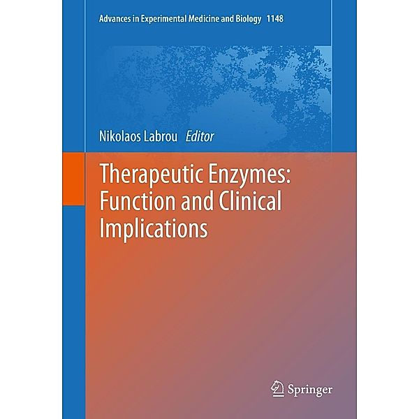 Therapeutic Enzymes: Function and Clinical Implications / Advances in Experimental Medicine and Biology Bd.1148