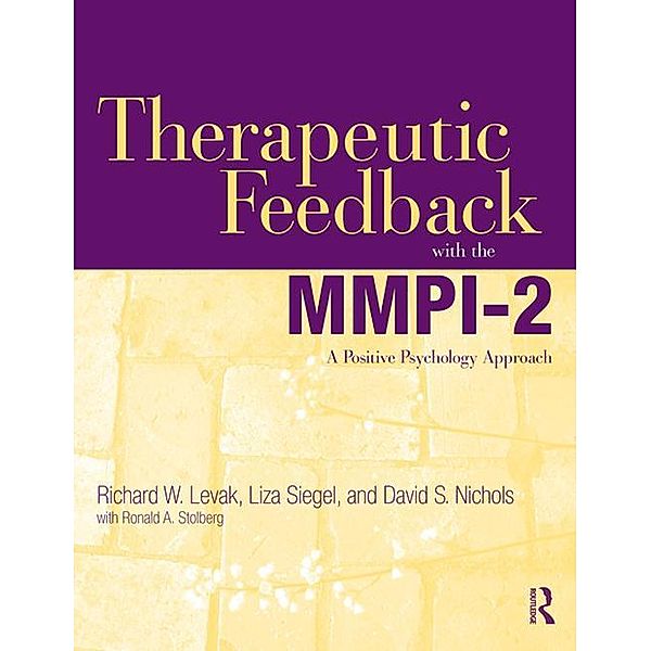 Therapeutic Feedback with the MMPI-2, Richard W. Levak, Liza Siegel, David S. Nichols