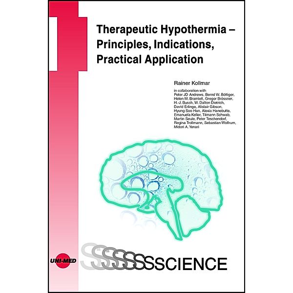 Therapeutic Hypothermia - Principles, Indications, Practical Application / UNI-MED Science, Rainer Kollmar