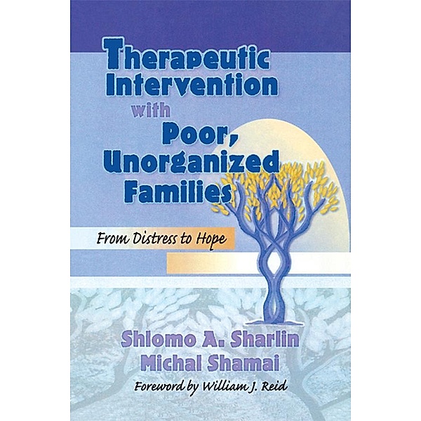 Therapeutic Intervention with Poor, Unorganized Families, Terry S Trepper, Shlomo A Sharlin
