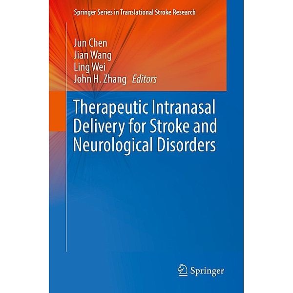 Therapeutic Intranasal Delivery for Stroke and Neurological Disorders / Springer Series in Translational Stroke Research