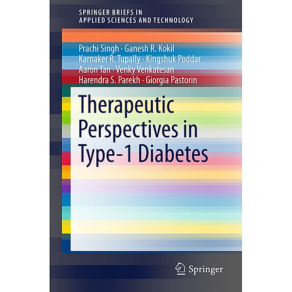 Therapeutic Perspectives in Type-1 Diabetes, Prachi Singh, Ganesh R. Kokil, Karnaker R. Tupally, Kingshuk Poddar, Aaron Tan, Venky Venkatesan, Harendra S. Parekh, Giorgio Pastorin