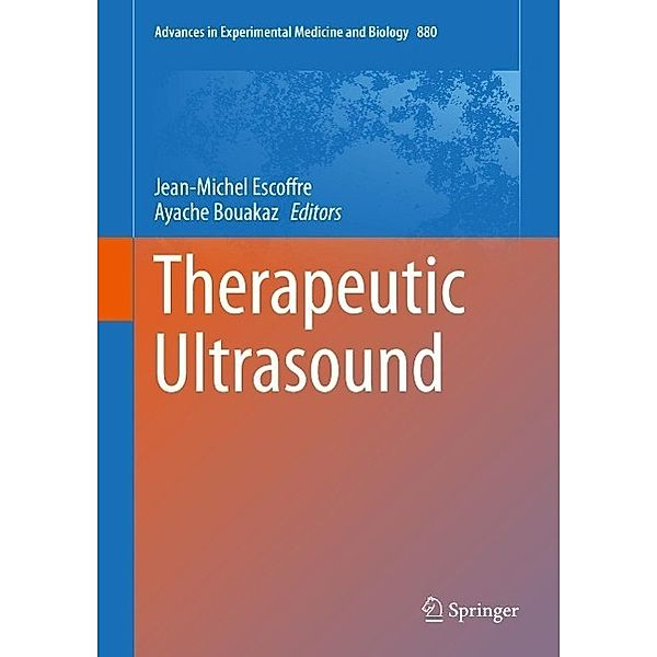 Therapeutic Ultrasound / Advances in Experimental Medicine and Biology Bd.880