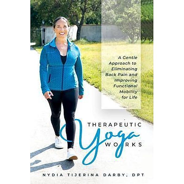 Therapeutic Yoga Works, Nydia T Darby
