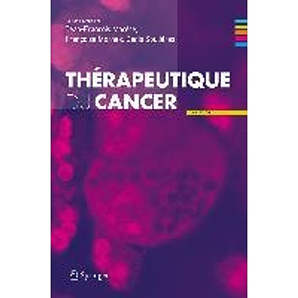 Thérapeutique du cancer, Jean-François Morère, Françoise Mornex, Denis Soulières