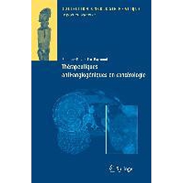 Thérapeutiques antiangiogéniques en cancérologie, Sandrine Faivre, Eric Raymond