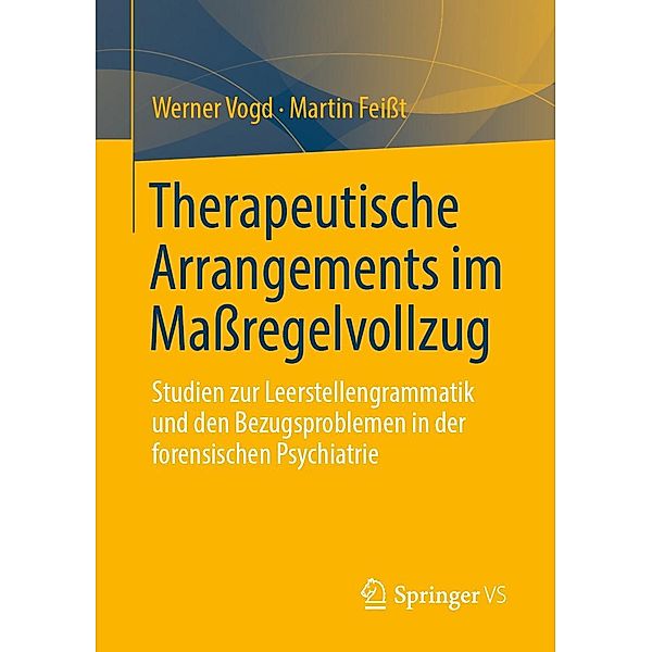 Therapeutische Arrangements im Massregelvollzug, Werner Vogd, Martin Feisst