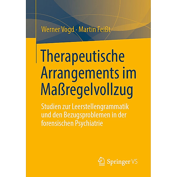 Therapeutische Arrangements im Maßregelvollzug, Werner Vogd, Martin Feißt