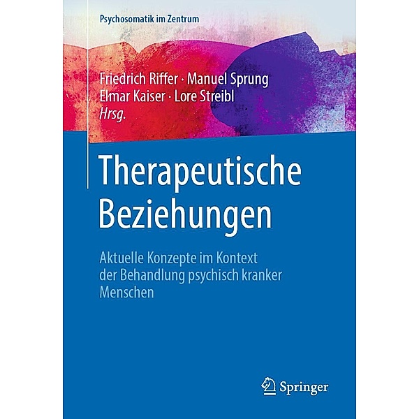 Therapeutische Beziehungen / Psychosomatik im Zentrum Bd.4