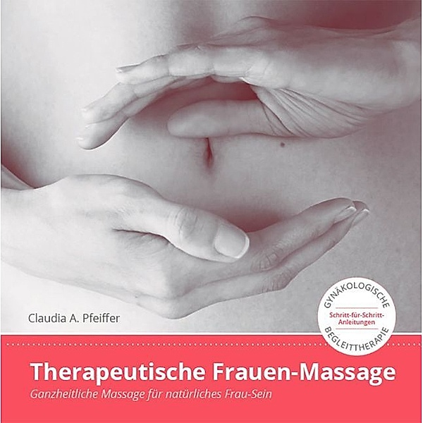 Therapeutische Frauen-Massage, Claudia A. Pfeiffer