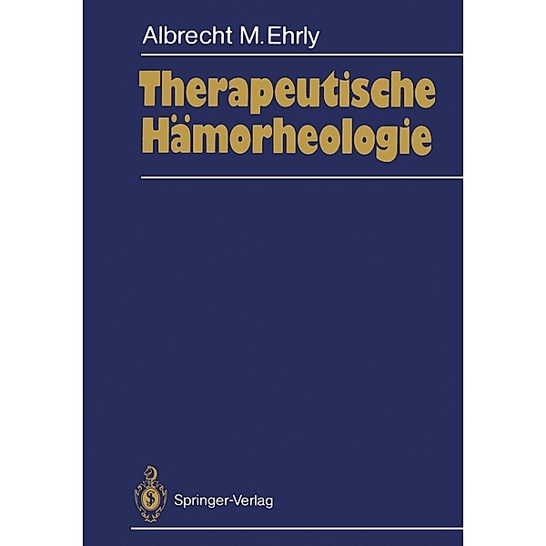 Therapeutische Hämorheologie, Albrecht M. Ehrly