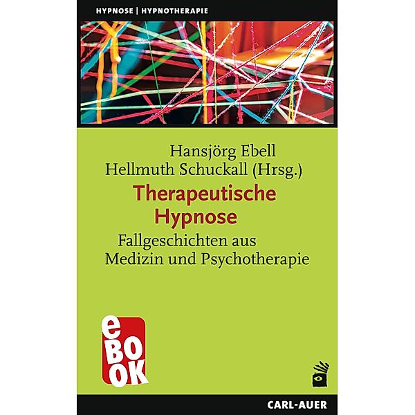 Therapeutische Hypnose / Hypnose und Hypnotherapie, Hansjörg Ebell, Hellmuth Schuckall