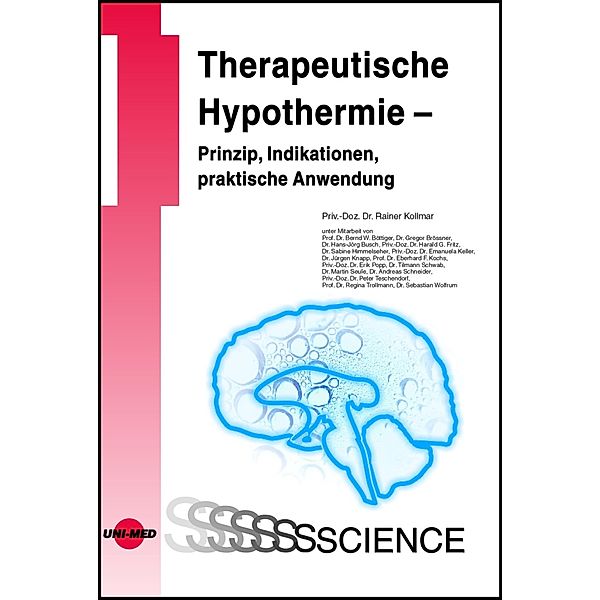 Therapeutische Hypothermie - Prinzip, Indikationen, praktische Anwendung / UNI-MED Science, Rainer Kollmar