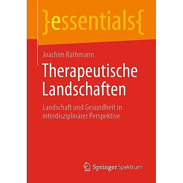 Therapeutische Landschaften / essentials, Joachim Rathmann