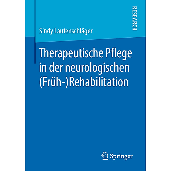 Therapeutische Pflege in der neurologischen  (Früh-)Rehabilitation, Sindy Lautenschläger