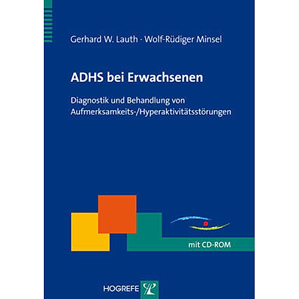Therapeutische Praxis / Band 49 / ADHS bei Erwachsenen, m. CD-ROM, Gerhard W. Lauth, Wolf-Rüdiger Minsel