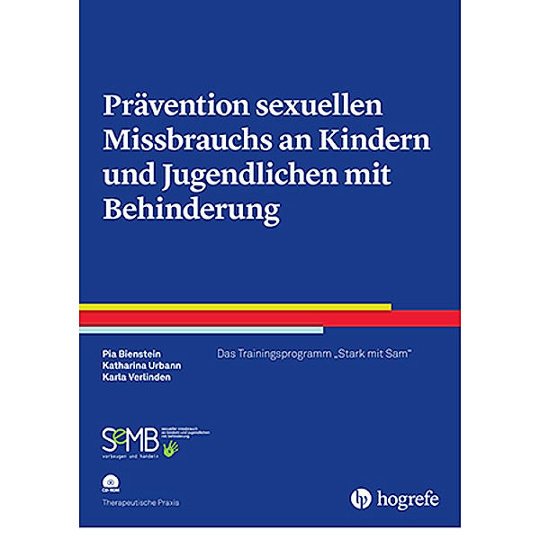Therapeutische Praxis / Prävention sexuellen Missbrauchs an Kindern und Jugendlichen mit Behinderung, m. 1 CD-ROM, Pia Bienstein, Katharina Urbann, Karla Verlinden