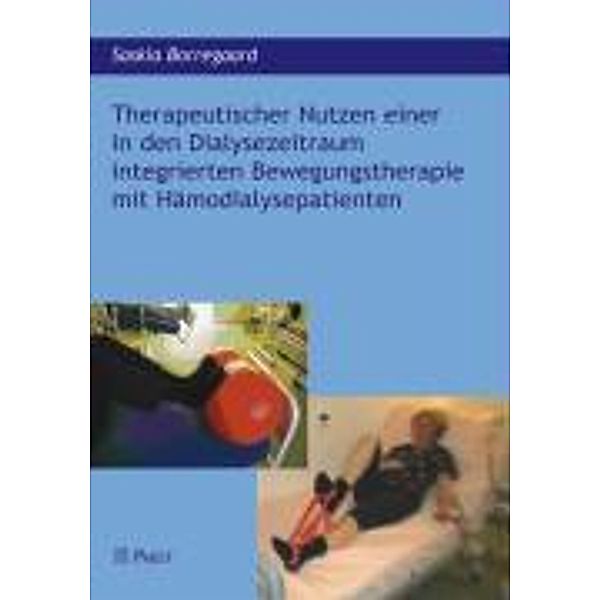 Therapeutischer Nutzen einer in den Dialysezeitraum integrierten Bewegungstherapie mit Hämodialysepatienten, Saskia Borregaard