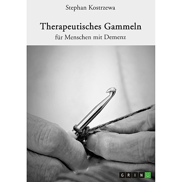 Therapeutisches Gammeln für Menschen mit Demenz, Stephan Kostrzewa