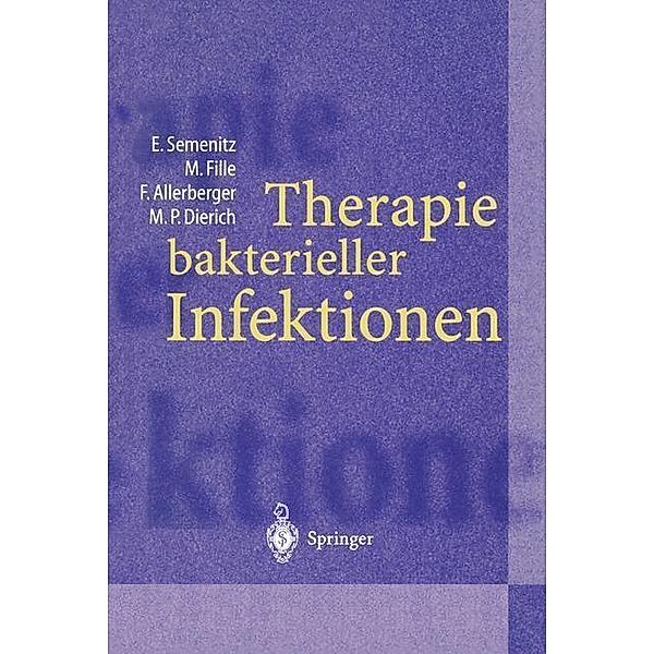 Therapie bakterieller Infektionen, Erich Semenitz, Manfred Fille, Franz Allerberger, Paul Dierich