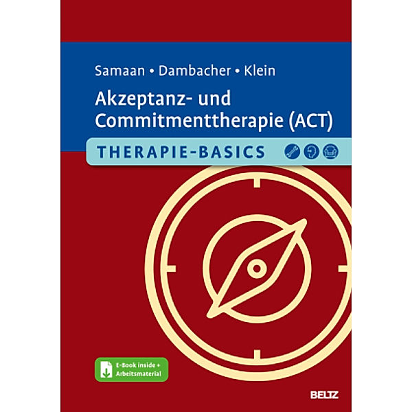 Therapie-Basics Akzeptanz- und Commitmenttherapie (ACT), m. 1 Buch, m. 1 E-Book, Mareike Samaan, Claudia Dambacher, Jan Philipp Klein