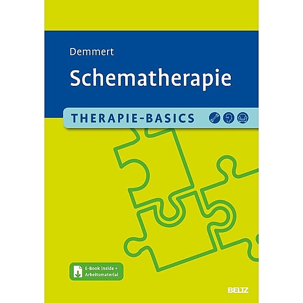 Therapie-Basics Schematherapie, m. 1 Buch, m. 1 E-Book, Antje Demmert
