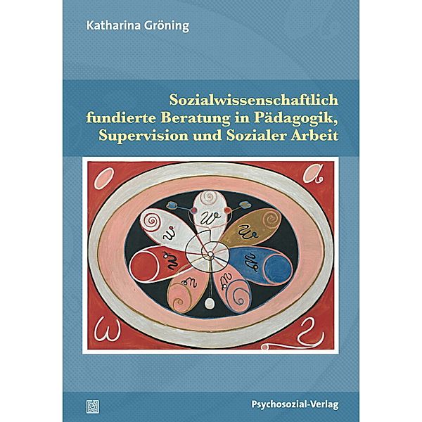 Therapie & Beratung / Sozialwissenschaftlich fundierte Beratung in Pädagogik, Supervision und Sozialer Arbeit, Katharina Gröning