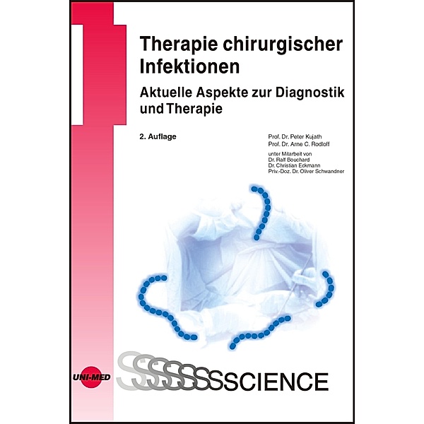 Therapie chirurgischer Infektionen - Aktuelle Aspekte zur Diagnostik und Therapie / UNI-MED Science, Peter Kujath, Arne Rodloff