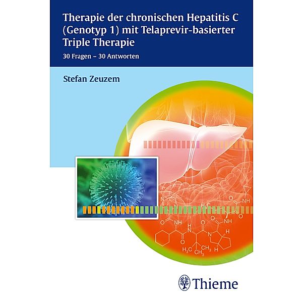 Therapie der chronischen Hepatitis C (Genotyp 1) mit Telaprevir-basierter Triple Therapie, Stefan Zeuzem